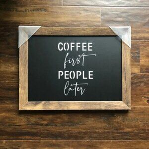 Coffee First, People Later Home Decor Sign | New With Tags